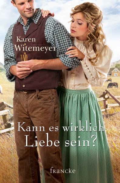 Kann es wirklich Liebe sein? (Karen Witemeyer)