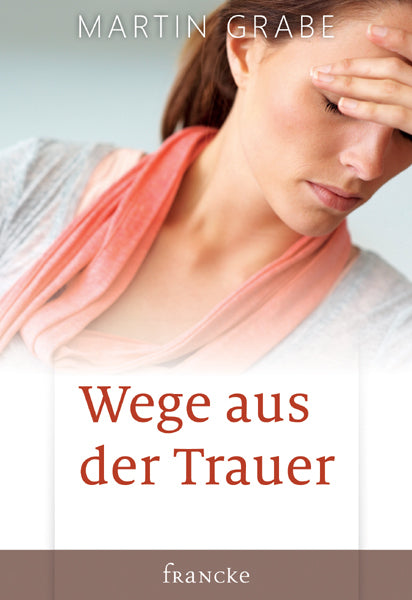 Wege aus der Trauer (Martin Grabe)