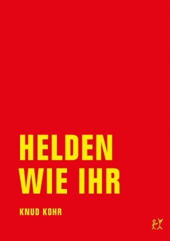 Helden wie ihr (Knud Kohr)