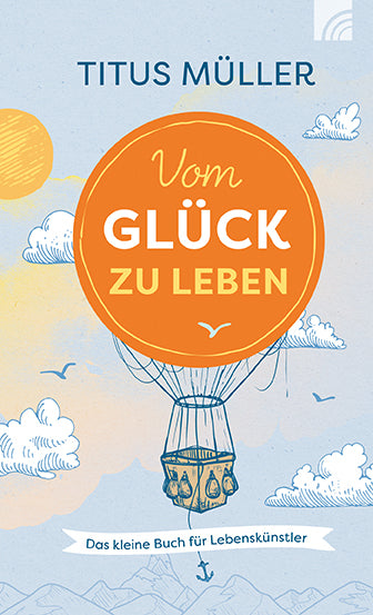 Vom Glück zu leben (Titus Müller)