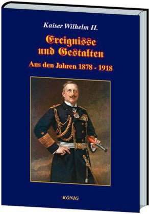 Ereignisse und Gestalten (Deutscher Kaiser Wilhelm Ii.)