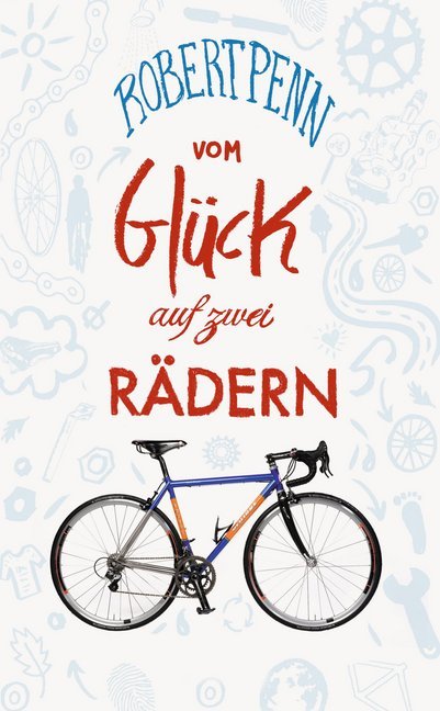Vom Glück auf zwei Rädern (Robert Penn)