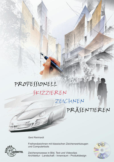 Professionell skizzieren - zeichnen - präsentieren (Gerd Reinhardt)