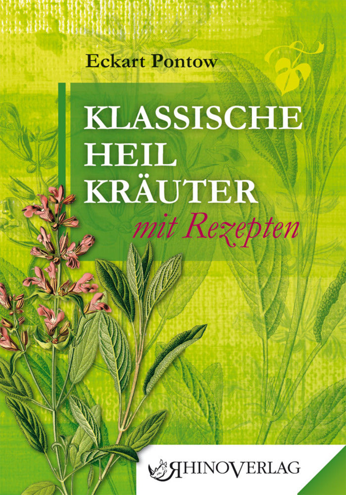 Klassische Heilkräuter mit Rezepten (Eckart Pontow)