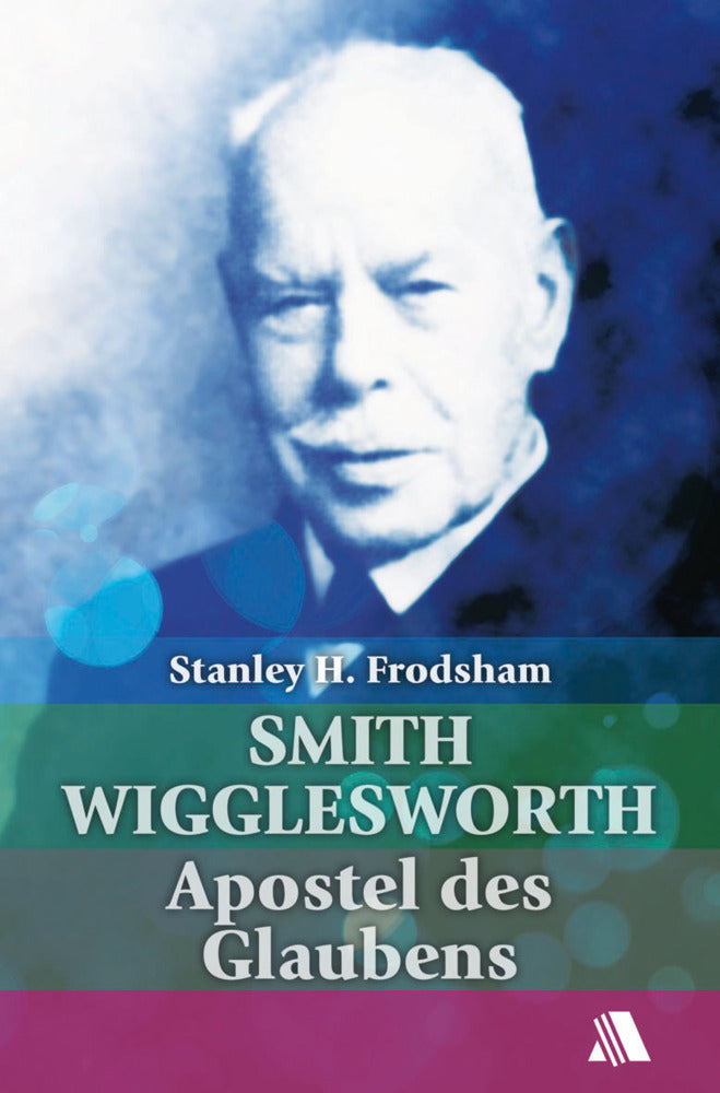 Smith Wigglesworth (Stanley H. Frodsham)
