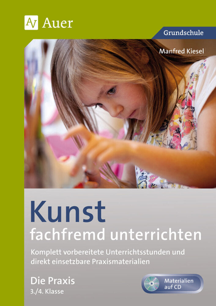 Kunst fachfremd unterrichten, Die Praxis 3/4, m. 1 CD-ROM (Manfred Kiesel)