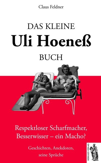 Das kleine Uli-Hoeneß-Buch (Claus Feldner)