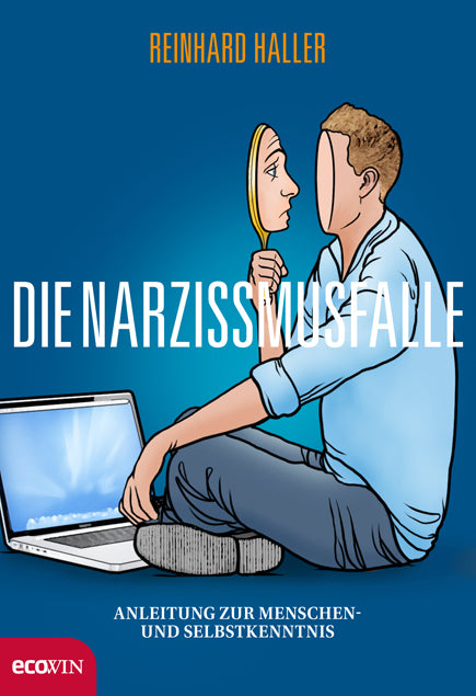 Die Narzissmusfalle (Reinhard Haller)