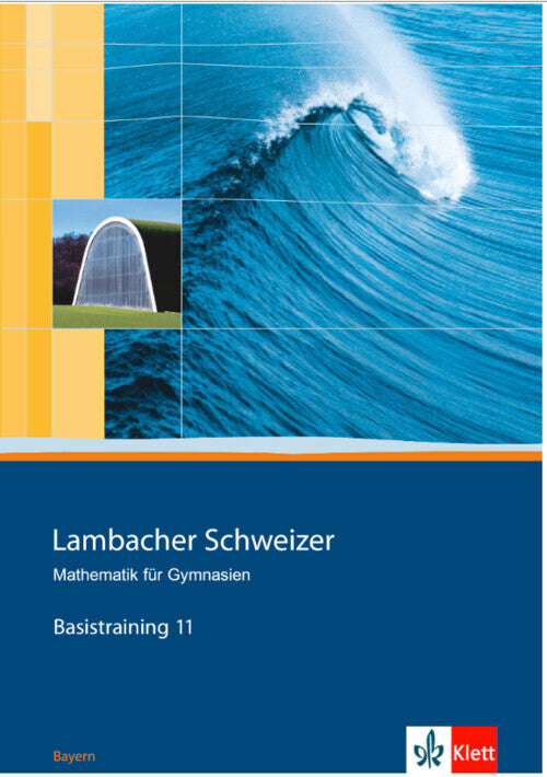 Lambacher Schweizer Mathematik Basistraining 11. Ausgabe Bayern