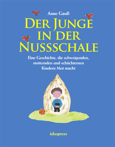 Der Junge in der Nussschale (Anne Gauß)