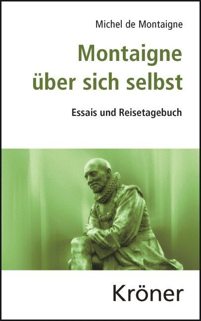 Montaigne über sich selbst (Michel De Montaigne)