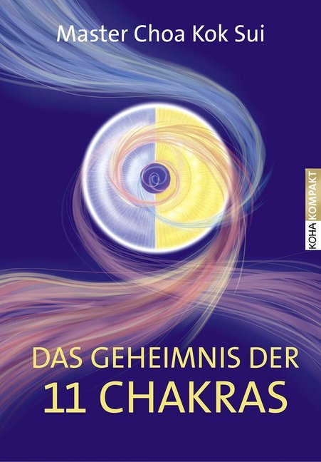 Das Geheimnis der 11 Chakras (Choa Kok Sui)