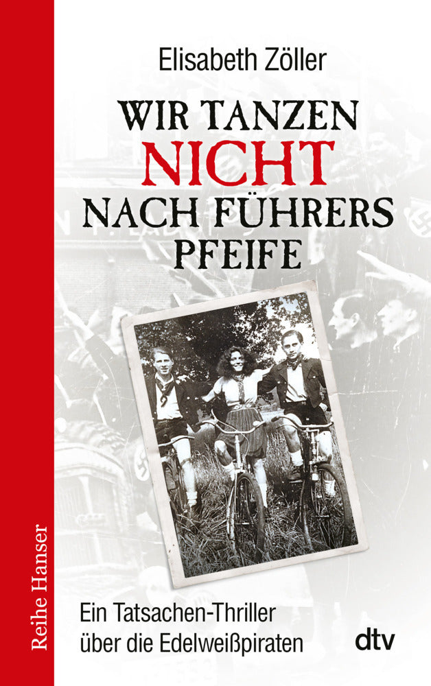 Wir tanzen nicht nach Führers Pfeife (Elisabeth Zöller)
