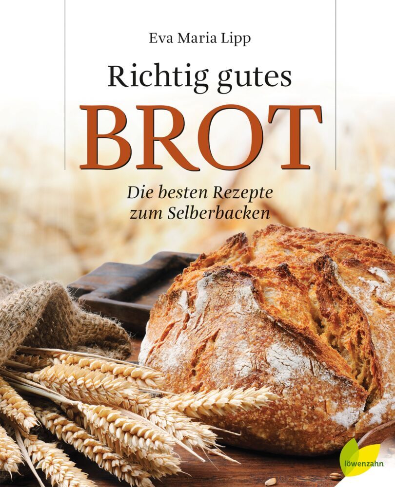 Richtig gutes Brot (Eva Maria Lipp)
