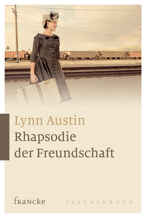 Rhapsodie der Freundschaft (Lynn Austin)