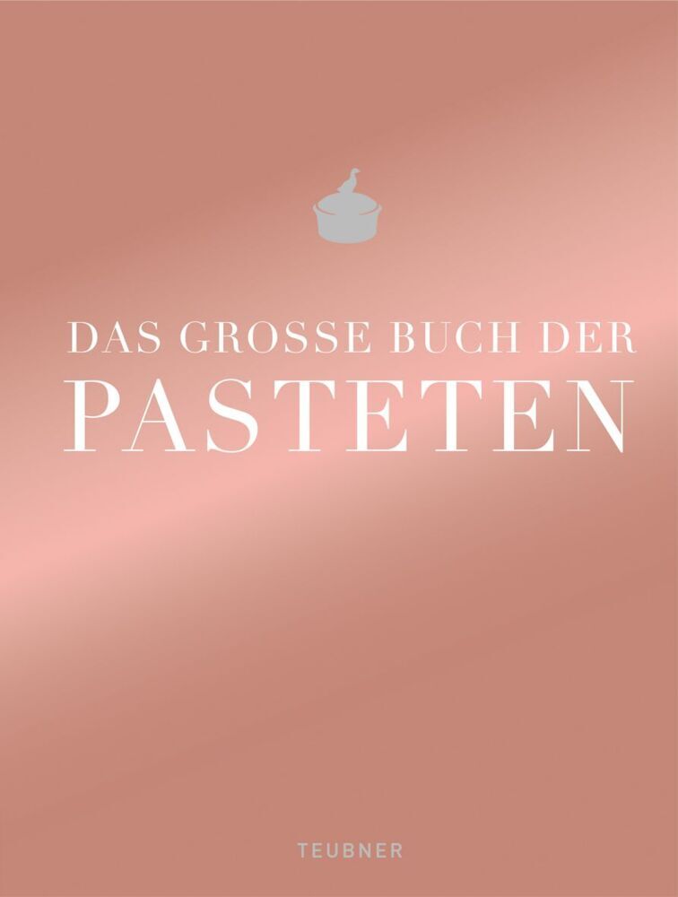 Das große Buch der Pasteten (Teubner)