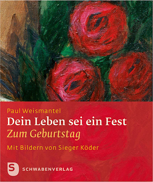 Dein Leben sei ein Fest (Paul Weismantel)