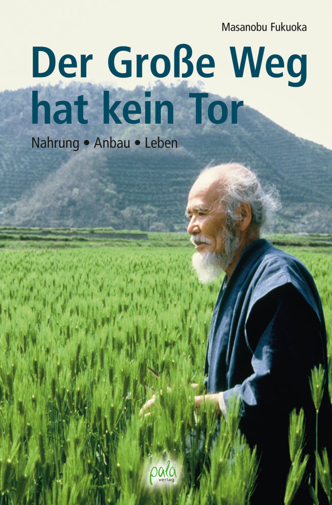 Der Große Weg hat kein Tor (Masanobu Fukuoka)