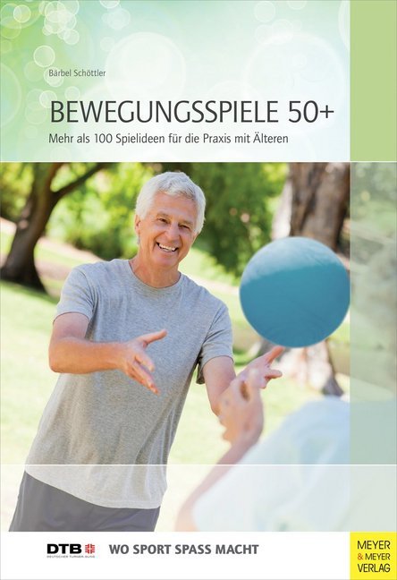 Bewegungsspiele 50+ (Bärbel Schöttler)