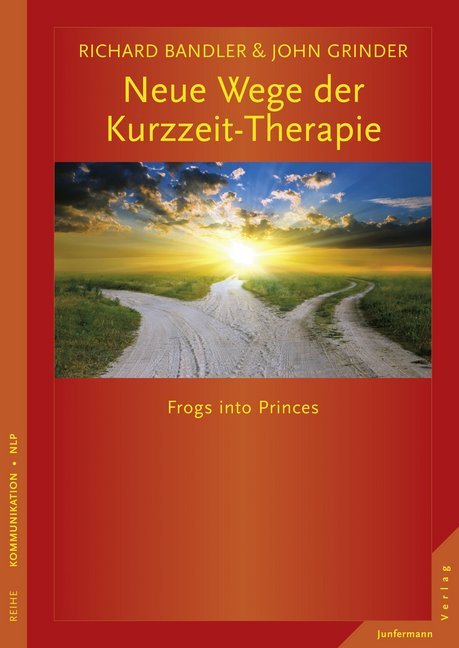 Neue Wege der Kurzzeit-Therapie (Richard Bandler)