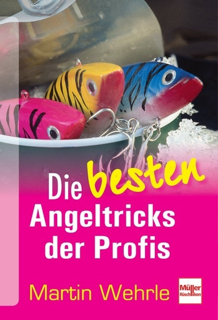 Die besten Angeltricks der Profis (Martin Wehrle)
