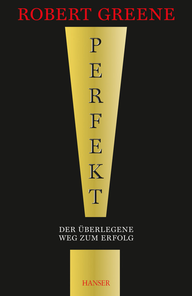 Perfekt! Der überlegene Weg zum Erfolg (Robert Greene)