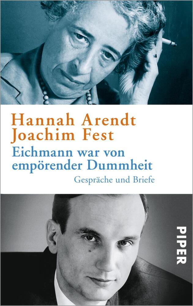 Eichmann war von empörender Dummheit (Hannah Arendt)