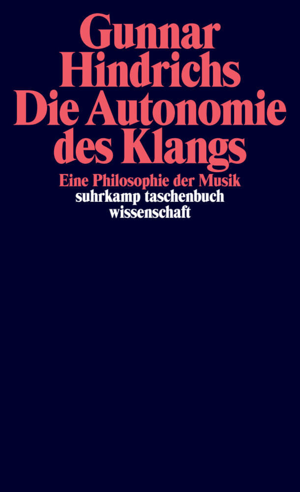 Die Autonomie des Klangs (Gunnar Hindrichs)