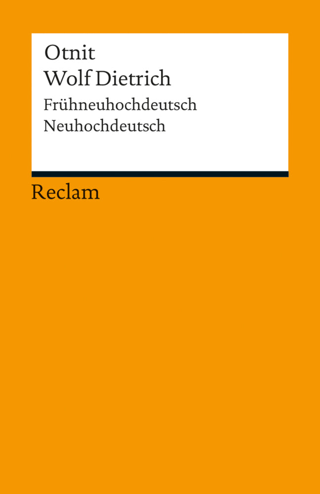 Otnit. Wolf Dietrich. Frühneuhochdeutsch/Neuhochdeutsch (Stephan Jolie)