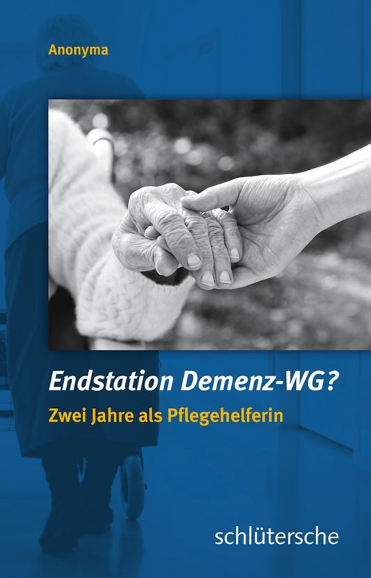 Endstation Demenz-WG? (Anonyma)
