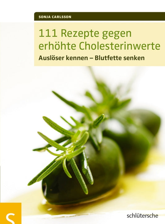 111 Rezepte gegen erhöhte Cholesterinwerte (Sonja Carlsson)