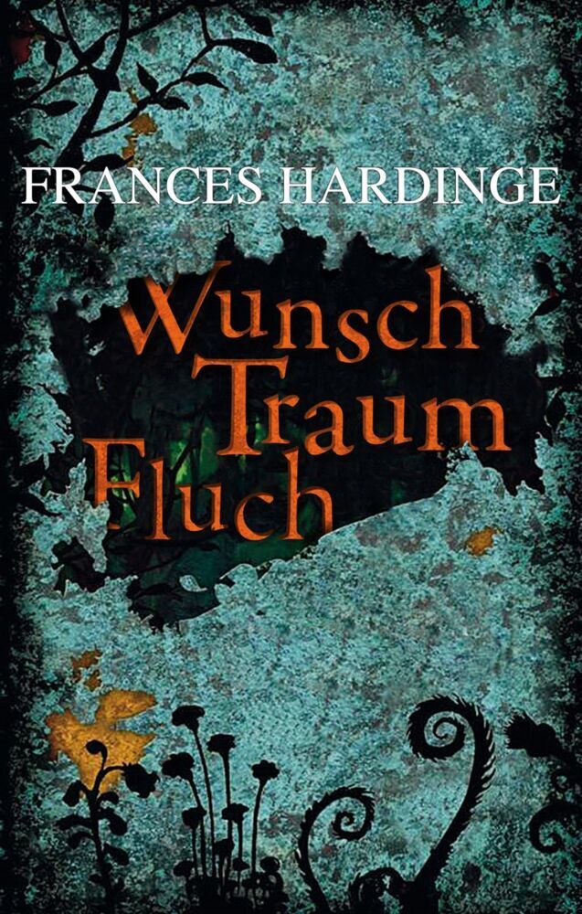 Wunsch Traum Fluch (Frances Hardinge)