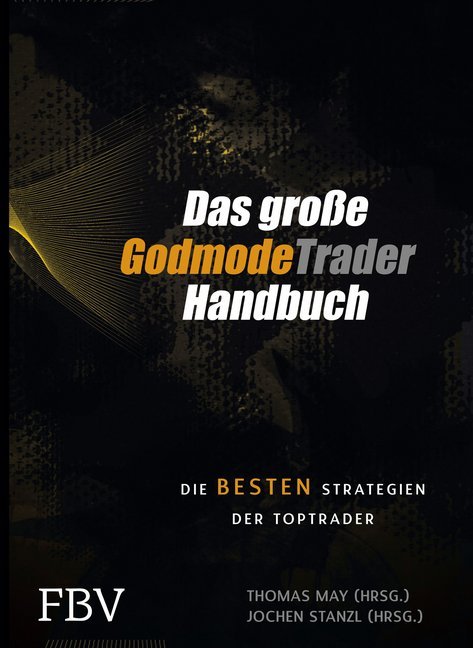 Das große Godmode Trader Handbuch (Robert Abend)