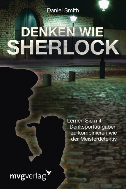 Denken wie Sherlock (Daniel Smith)