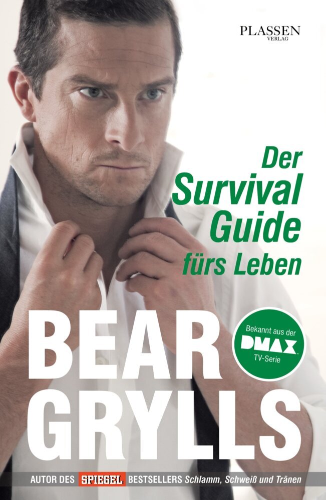 Der Survival-Guide fürs Leben (Bear Grylls)