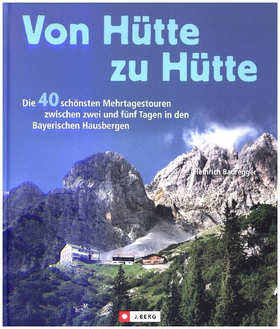 Von Hütte zu Hütte (Heinrich Bauregger)
