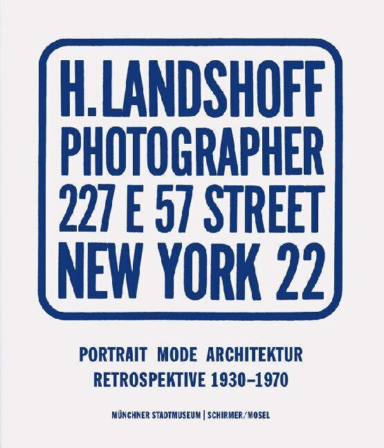 Portrait, Mode, Architektur - Retrospektive 1930-1970 (Hermann Landshoff)