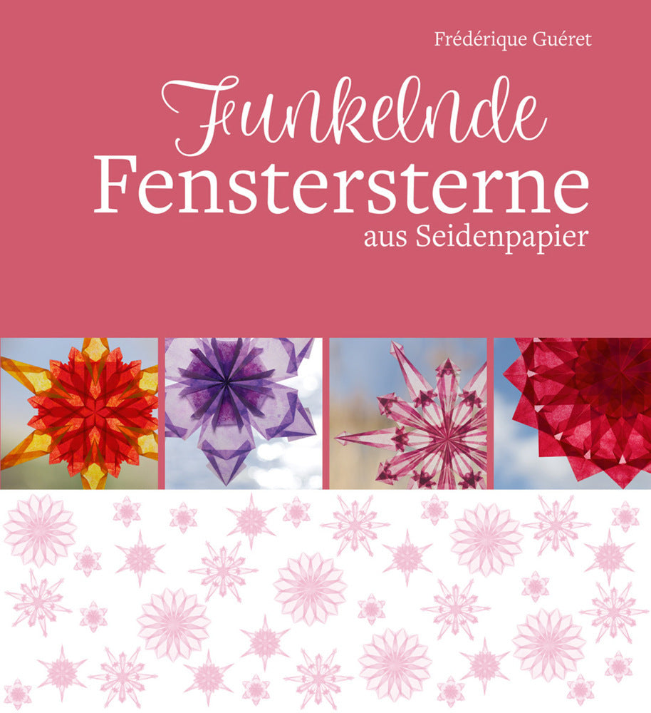 Funkelnde Fenstersterne aus Seidenpapier (Frédérique Guéret)