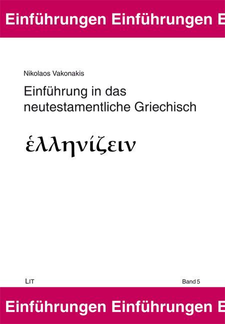 Einführung in das neutestamentliche Griechisch (Nikolaos Vakonakis)