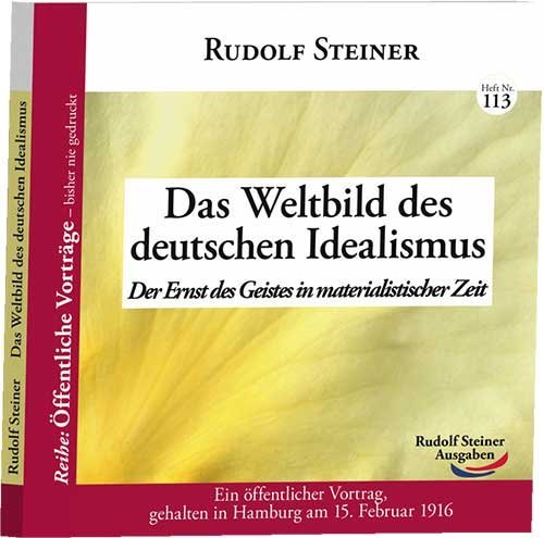Das Weltbild des deutschen Idealismus (Rudolf Steiner)