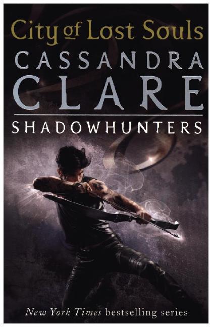 The Mortal Instruments 5: City of Lost Souls (Cassandra Clare)