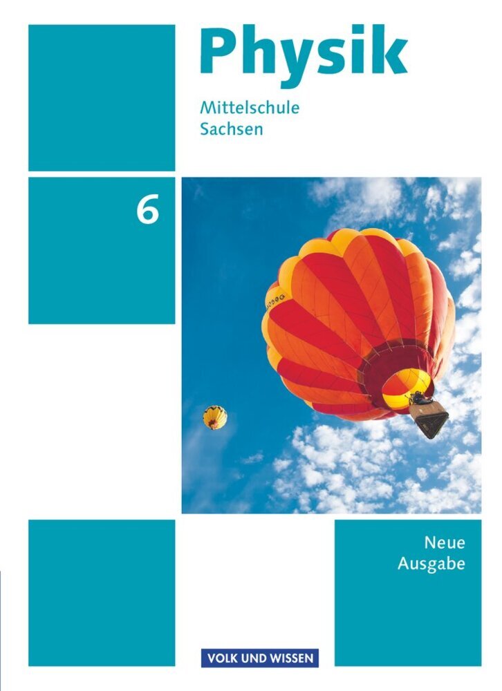 Physik - Ausgabe Volk und Wissen - Mittelschule Sachsen - Neue Ausgabe - 6. Schuljahr (Elke Göbel)