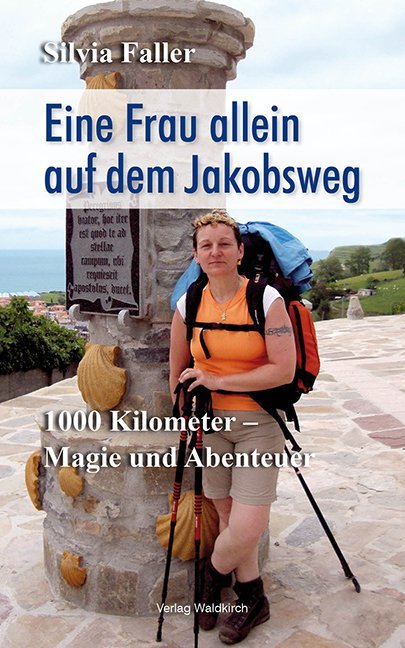 Eine Frau allein auf dem Jakobsweg (Silvia Faller)