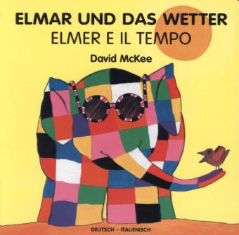 Elmar und das Wetter, deutsch-italienisch. Elmer E Il Tempo (David Mckee)
