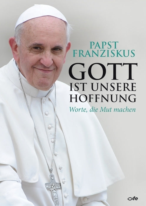 Gott ist unsere Hoffnung (Franziskus)