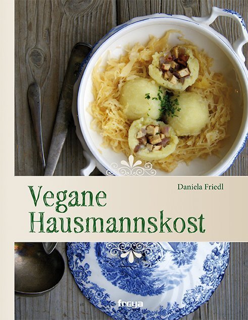 Vegane Hausmannskost (Daniela Friedl)