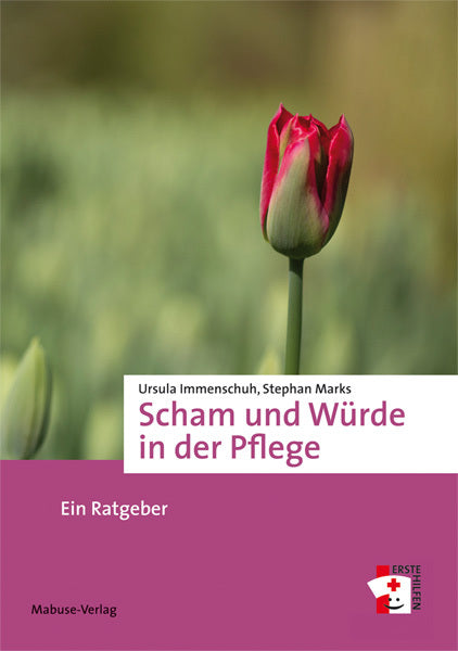 Scham und Würde in der Pflege (Ursula Immenschuh)