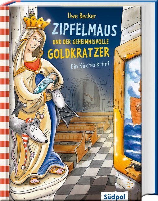 Zipfelmaus und der geheimnisvolle Goldkratzer - Ein Kirchenkrimi (Uwe Becker)