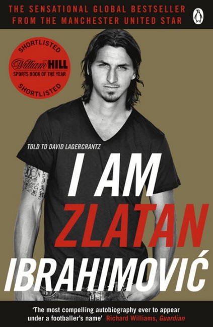 I am Zlatan Ibrahimovic (Zlatan Ibrahimovic)