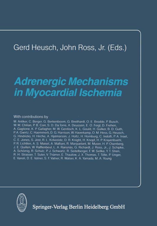 Adrenergic Mechanisms in Myocardial Ischemia (G. Heuch)